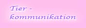 Tier-Kommunikation